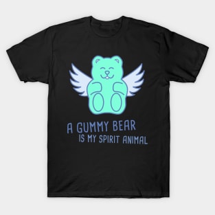 A Gummy Bear Is My Spirit Animal T-Shirt